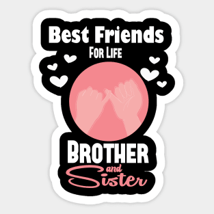 Brother Sister Best Friends For Life Sibling's Day Gift T-shirt Sticker